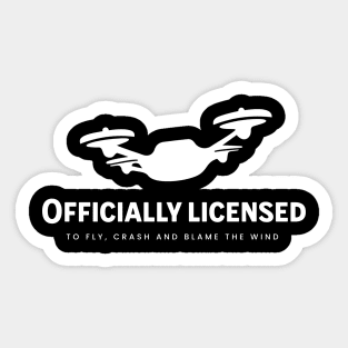 Officially Licensed to fly, crash and blame the wind. White. Sticker